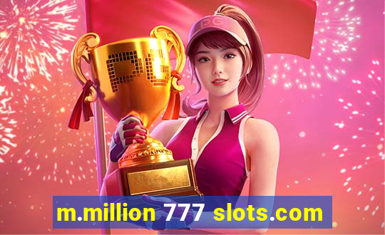 m.million 777 slots.com