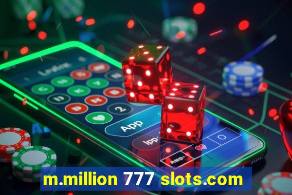 m.million 777 slots.com