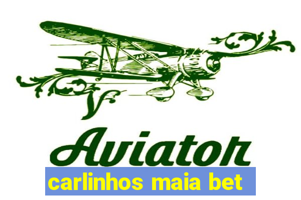 carlinhos maia bet