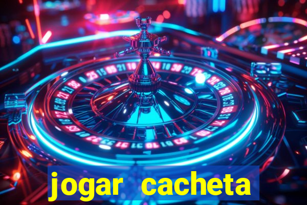 jogar cacheta valendo dinheiro