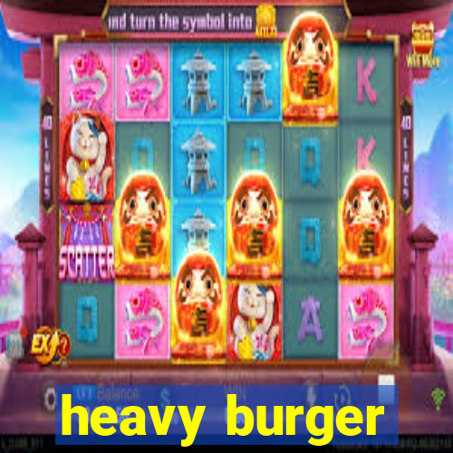 heavy burger