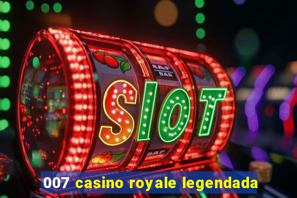 007 casino royale legendada