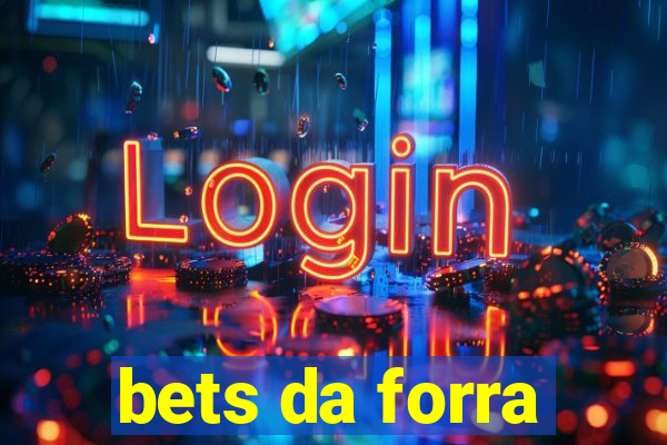 bets da forra