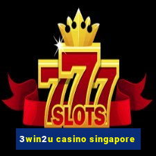 3win2u casino singapore