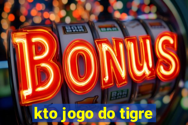 kto jogo do tigre