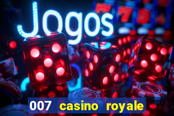 007 casino royale onde assistir