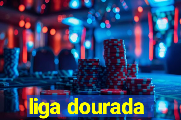 liga dourada