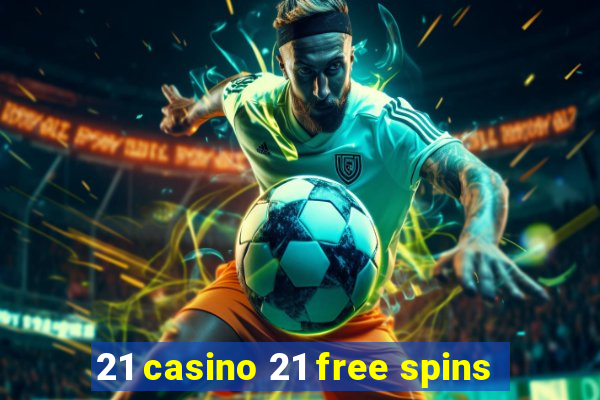 21 casino 21 free spins