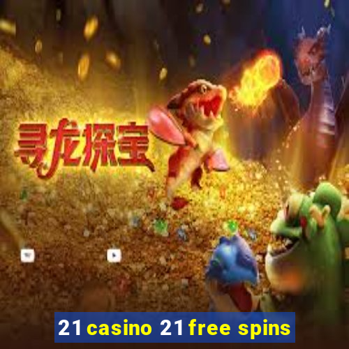 21 casino 21 free spins