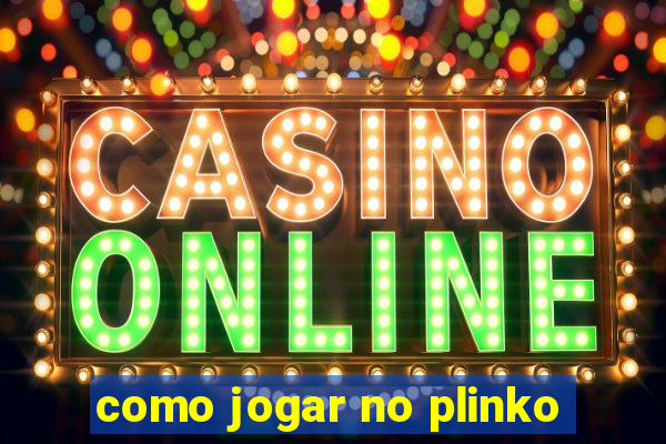 como jogar no plinko