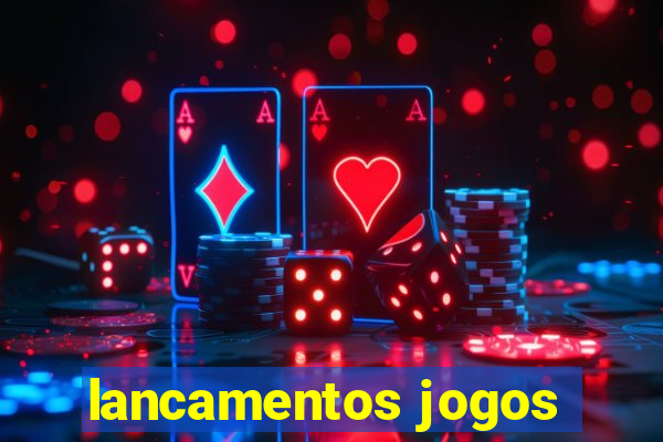 lancamentos jogos