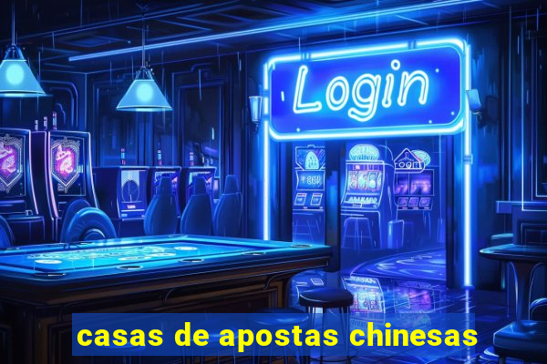 casas de apostas chinesas