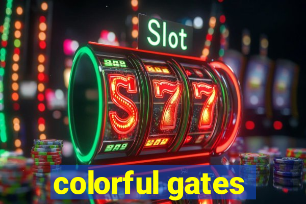 colorful gates