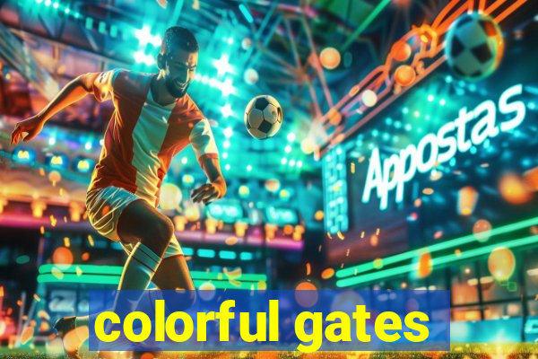 colorful gates