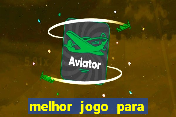 melhor jogo para ganhar dinheiro de verdade