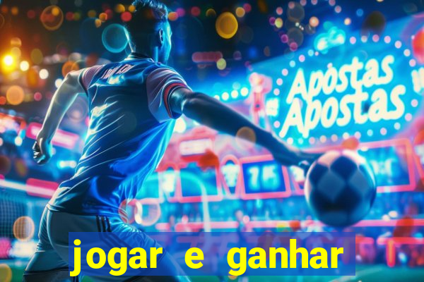 jogar e ganhar dinheiro de verdade