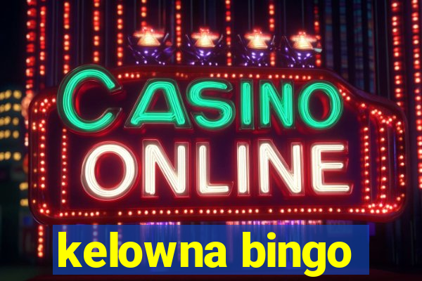 kelowna bingo