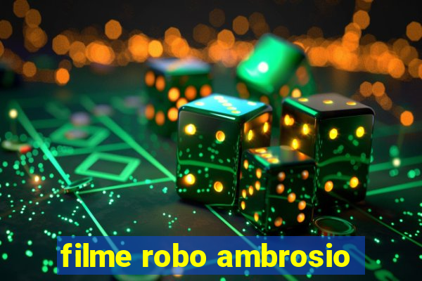 filme robo ambrosio