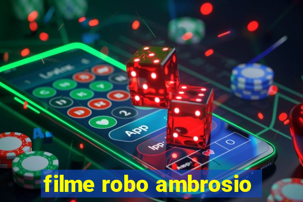 filme robo ambrosio