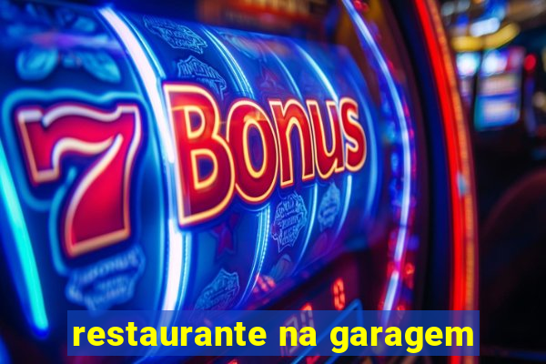 restaurante na garagem