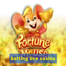 betting live casino