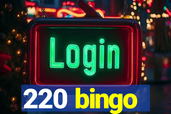 220 bingo