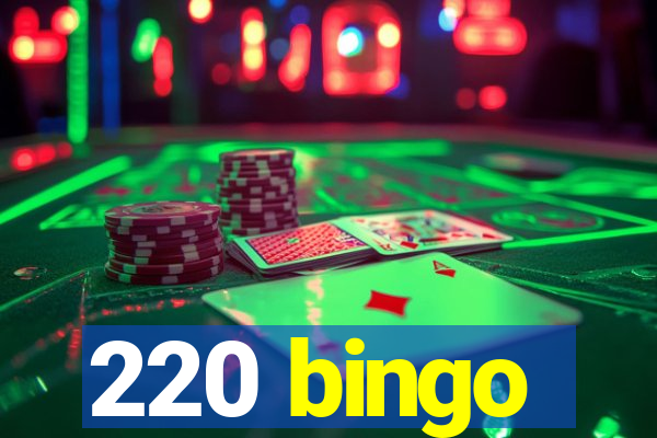 220 bingo