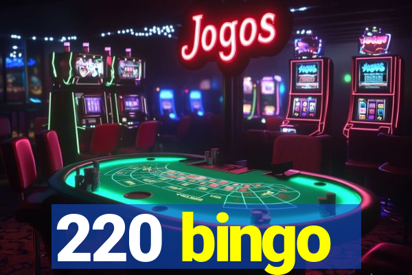 220 bingo