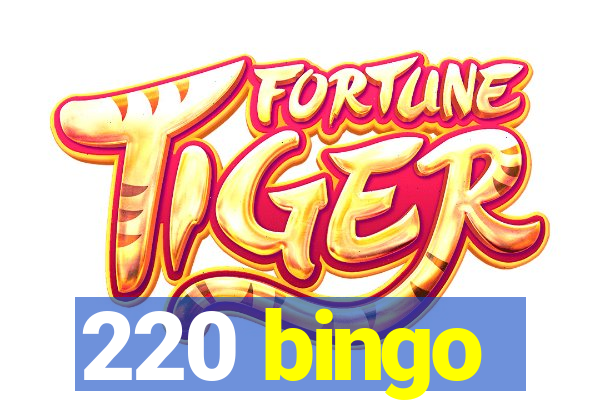 220 bingo