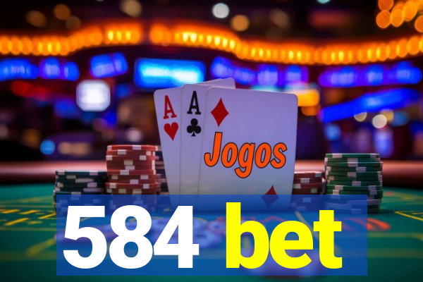 584 bet