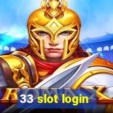 33 slot login