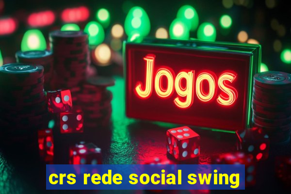 crs rede social swing