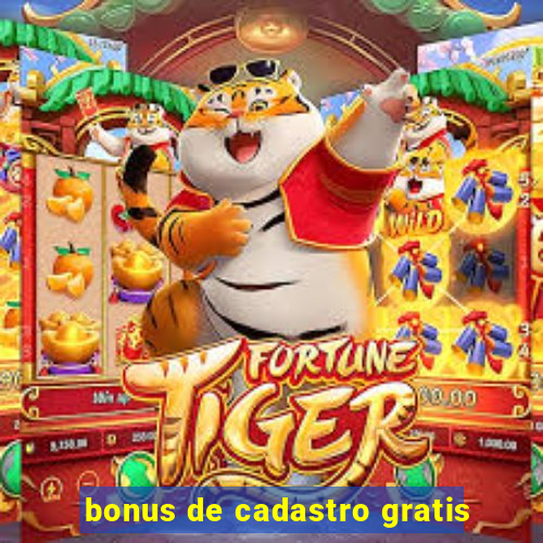 bonus de cadastro gratis