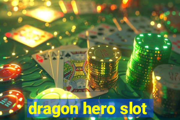 dragon hero slot