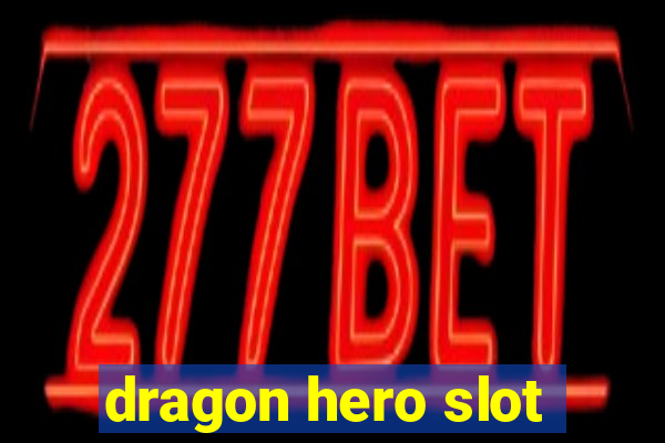 dragon hero slot