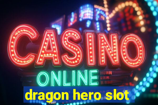 dragon hero slot