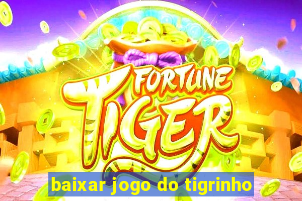 baixar jogo do tigrinho