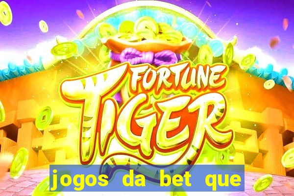 jogos da bet que da bonus no cadastro