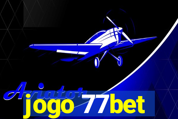 jogo 77bet