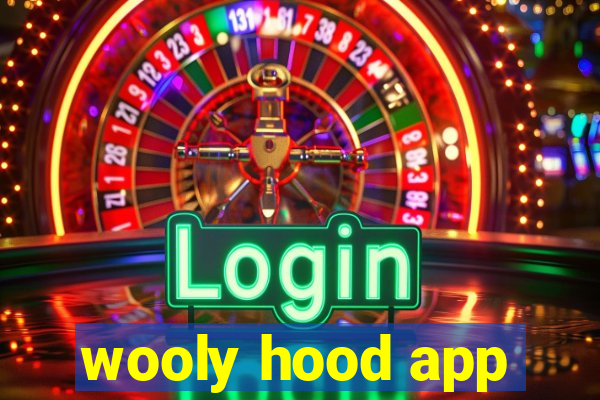 wooly hood app