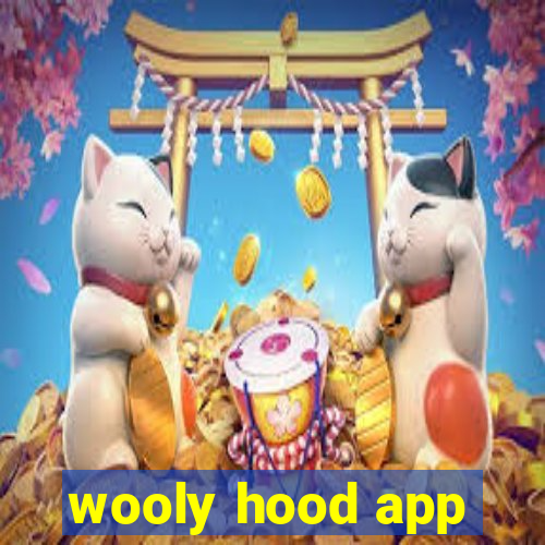 wooly hood app