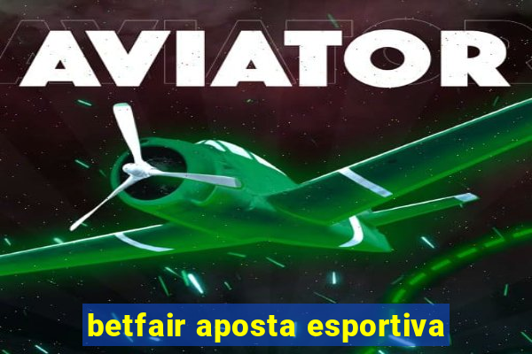 betfair aposta esportiva