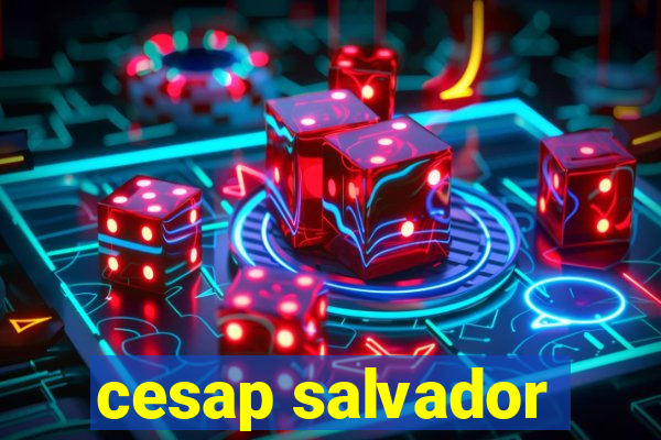 cesap salvador