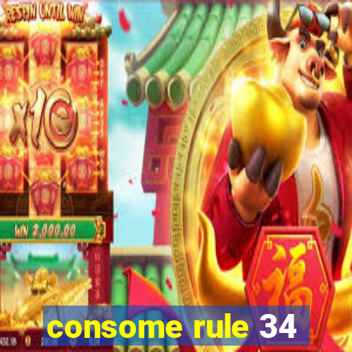 consome rule 34