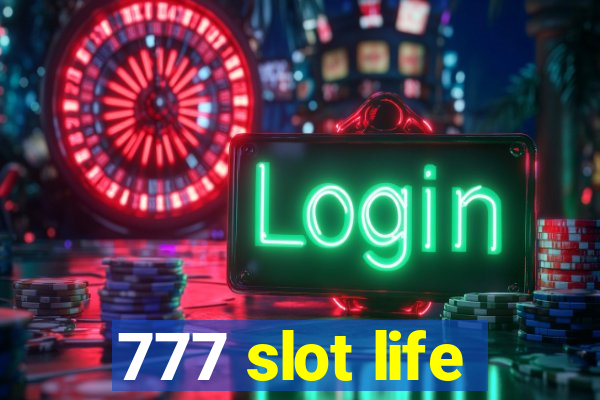 777 slot life