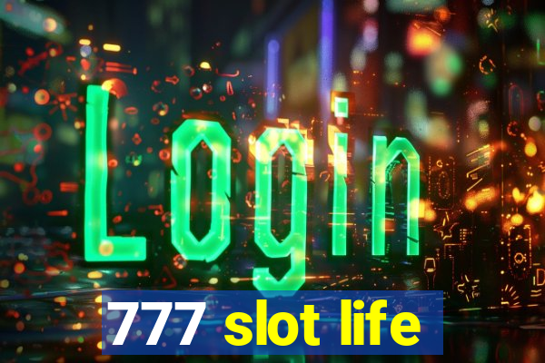 777 slot life