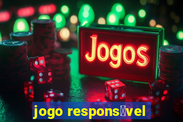 jogo respons谩vel