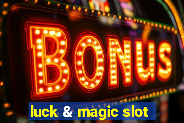 luck & magic slot