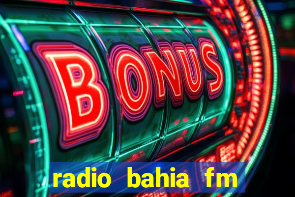 radio bahia fm 88.7 ao vivo ouvir