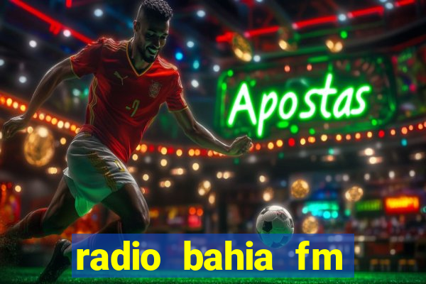 radio bahia fm 88.7 ao vivo ouvir